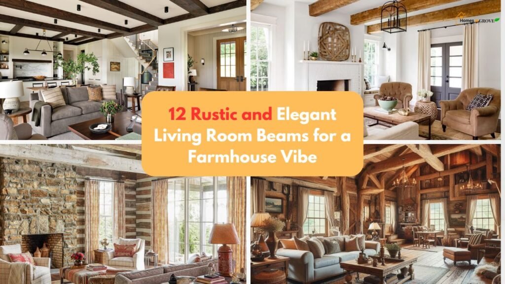 12 Rustic and Elegant Living Room Beams for a Farmhouse Vibe