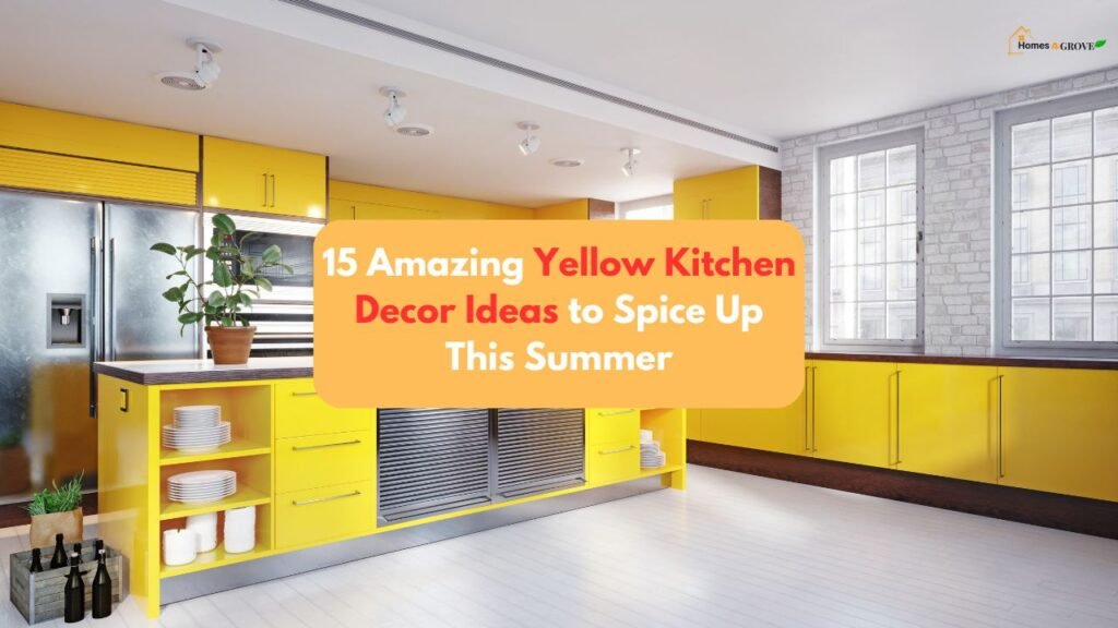 15 Amazing Yellow Kitchen Decor Ideas to Spice Up This Summer